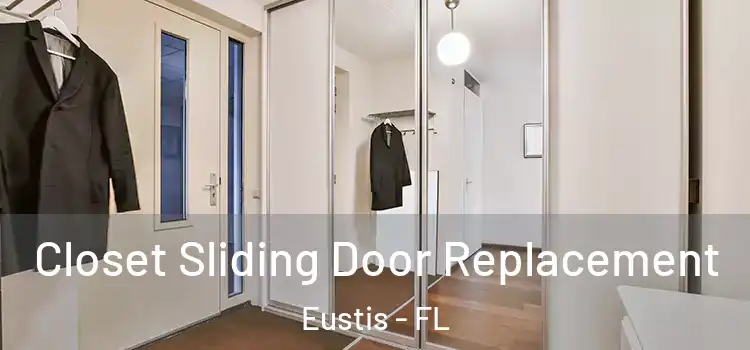 Closet Sliding Door Replacement Eustis - FL
