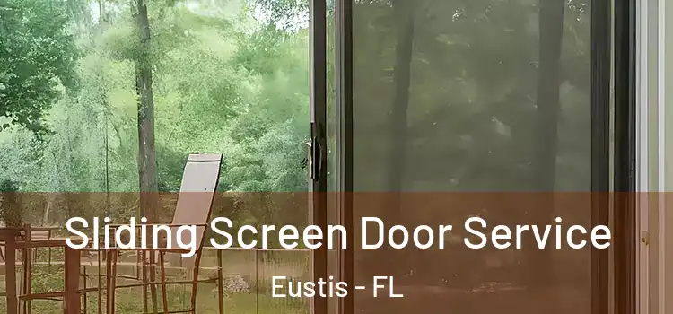 Sliding Screen Door Service Eustis - FL